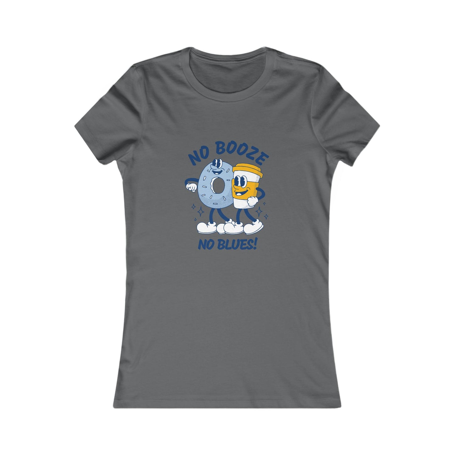 No Booze No Blues Women's Favourite Tee - Sobriety