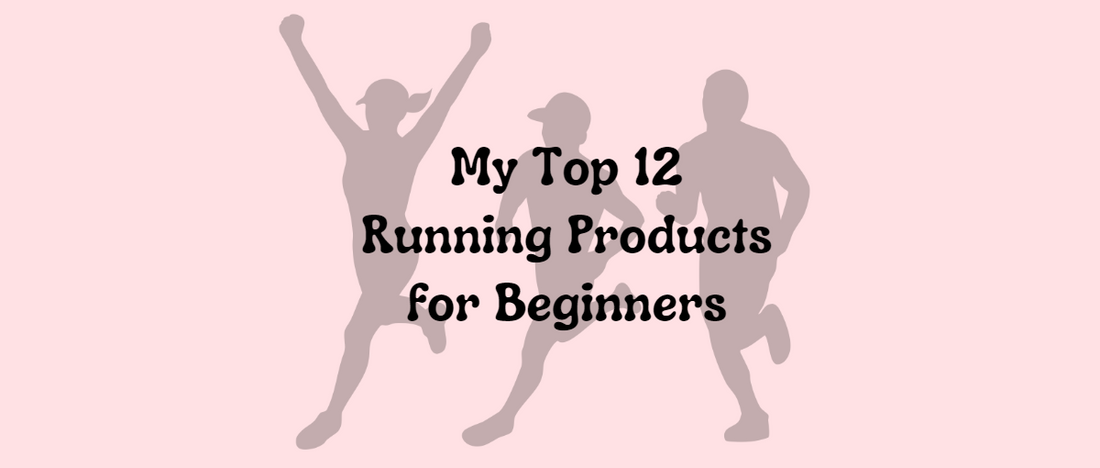 My Top 12 Products for Running