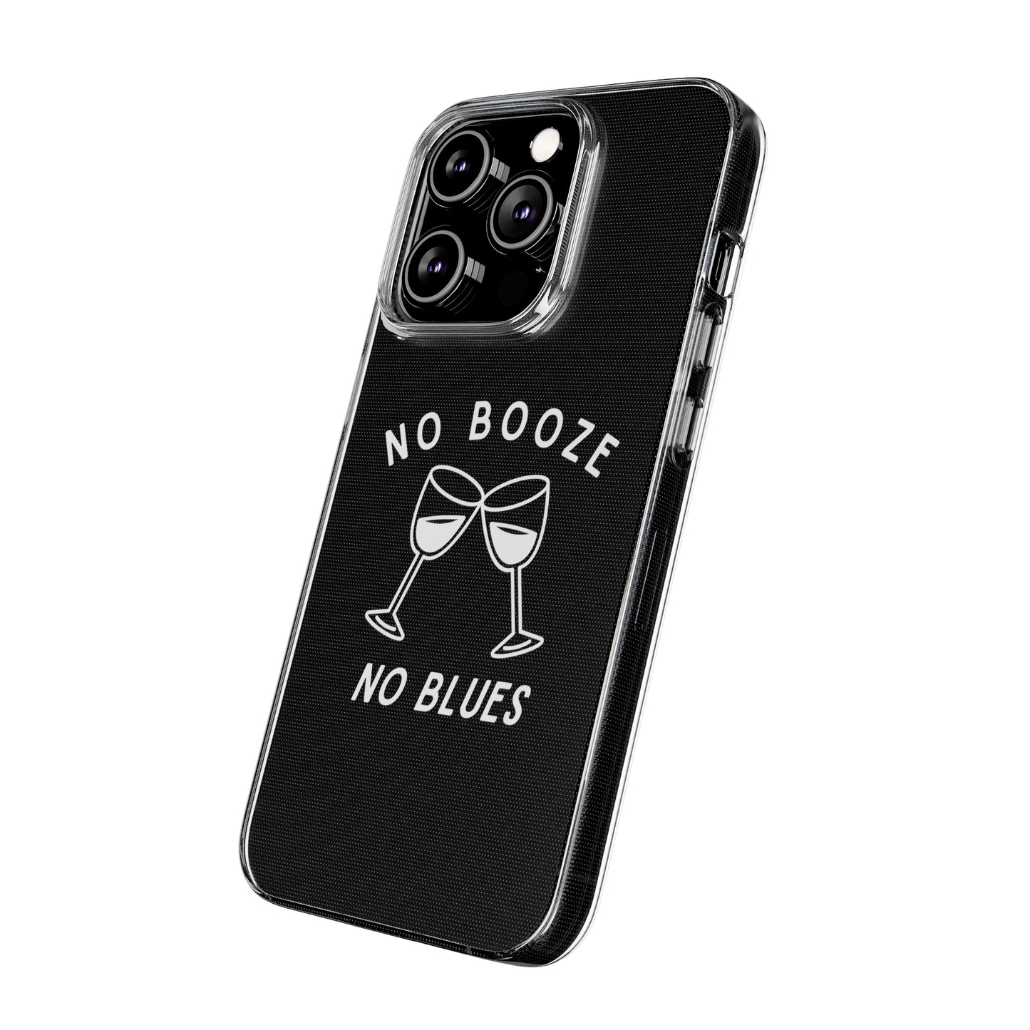 Stylish Soft Phone Cases - "No Booze No Blues" | Sobriety Gift