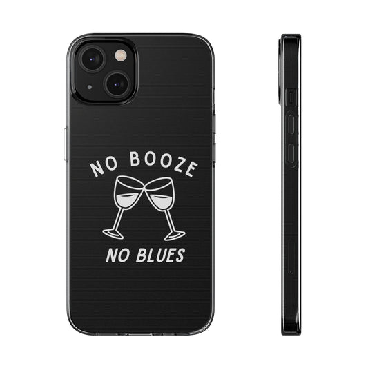 Stylish Soft Phone Cases - "No Booze No Blues" | Sobriety Gift