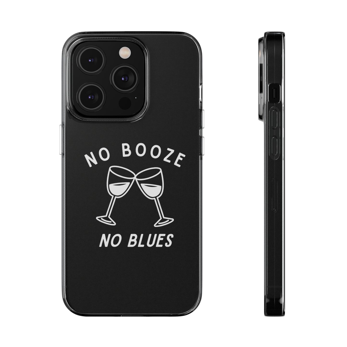 Stylish Soft Phone Cases - "No Booze No Blues" | Sobriety Gift