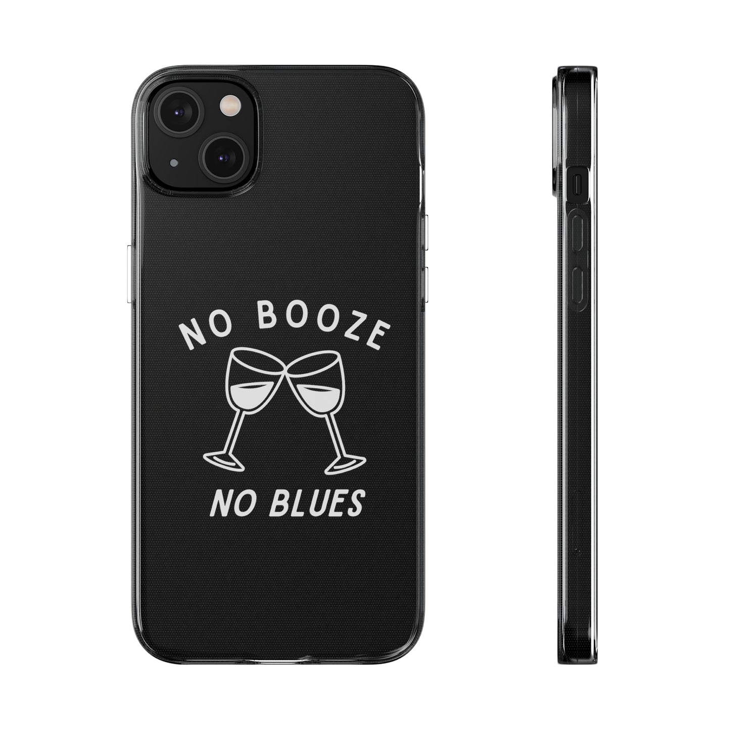 Stylish Soft Phone Cases - "No Booze No Blues" | Sobriety Gift