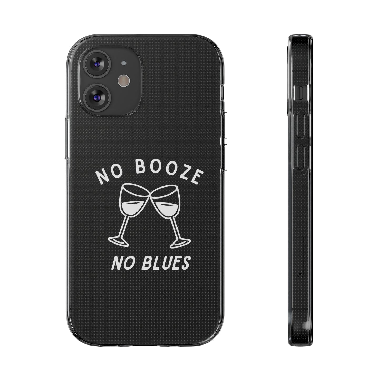 Stylish Soft Phone Cases - "No Booze No Blues" | Sobriety Gift