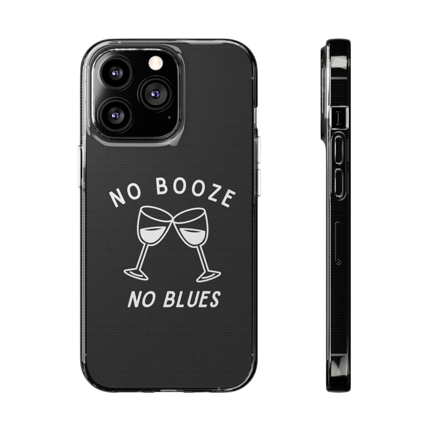 Stylish Soft Phone Cases - "No Booze No Blues" | Sobriety Gift