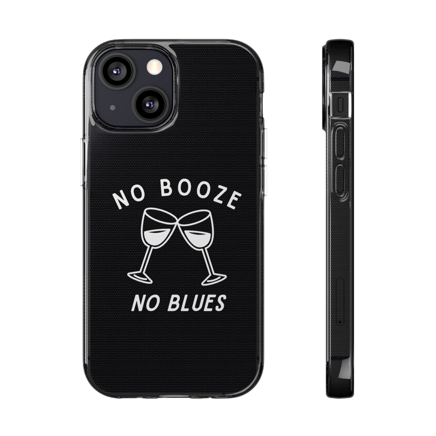 Stylish Soft Phone Cases - "No Booze No Blues" | Sobriety Gift