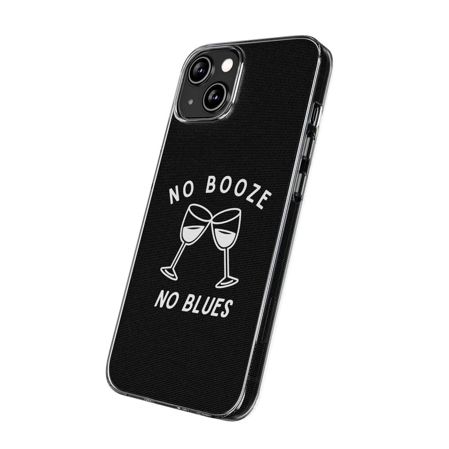 Stylish Soft Phone Cases - "No Booze No Blues" | Sobriety Gift