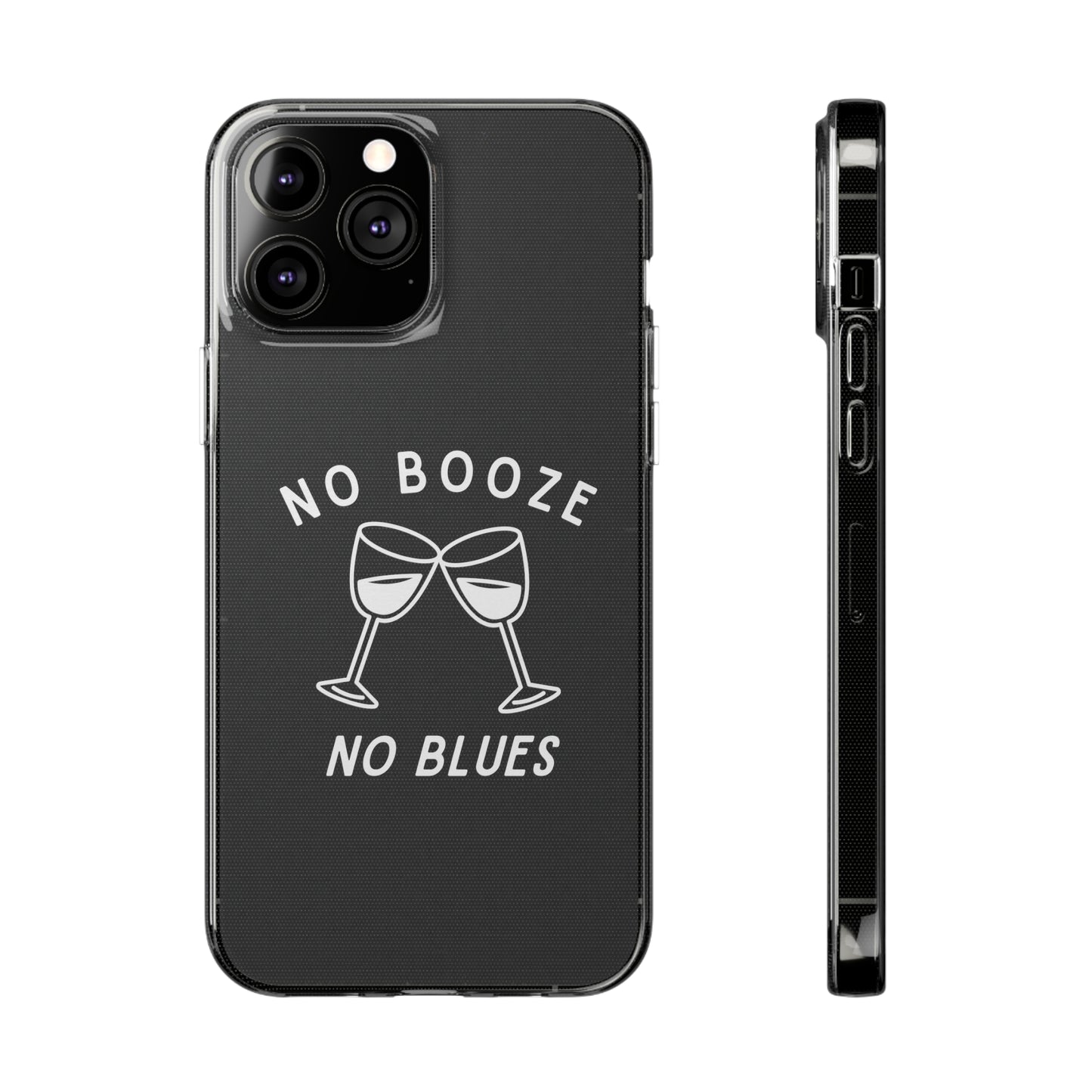 Stylish Soft Phone Cases - "No Booze No Blues" | Sobriety Gift